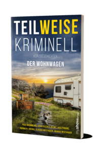 TEILWEISE KRIMINELL, Band 05 - Der Wohnwagen