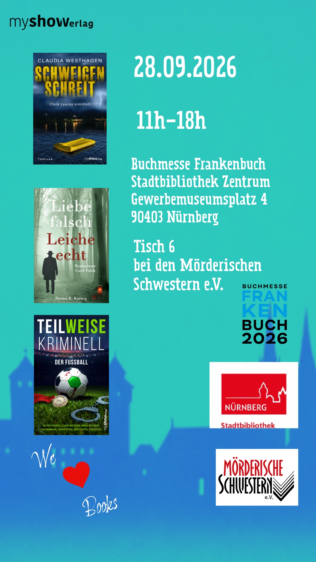 Plakat Buchmesse Frankenbuch Nürnberg 2026: myshow Verlag mit den Büchern „Schweigen schreit", „Liebe falsch – Leiche echt" und „Teilweise kriminell", 28.09.2026, Tisch 6