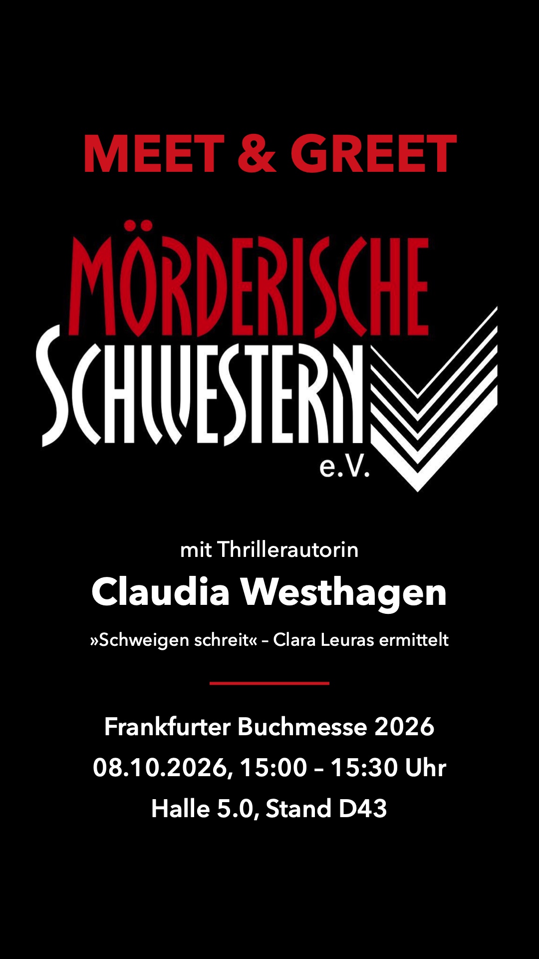 Eventplakat Mörderische Schwestern e.V.: Meet & Greet mit Thrillerautorin Claudia Westhagen, Frankfurter Buchmesse 2026, 08.10.2026, 15:00–15:30 Uhr, Halle 5.0, Stand D43